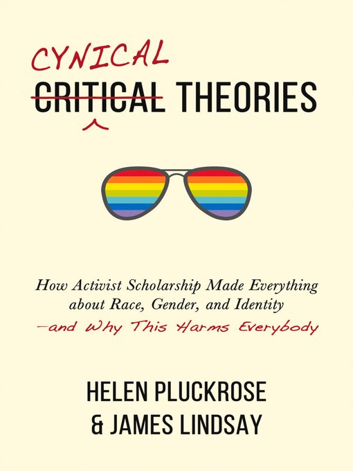 Helen Pluckrose 的 Cynical Theories 內容詳情 - 可供借閱